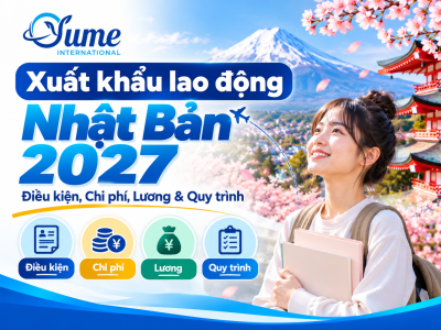 Xuất khẩu lao động Nhật Bản 2027: Điều kiện, Chi phí, Lương & Quy trình