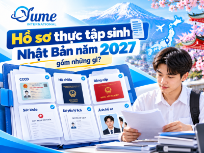 Hồ sơ thực tập sinh Nhật Bản năm 2027 gồm những gì?