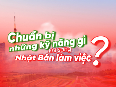 10 kỹ năng mềm cần thiết khi làm việc tại Nhật