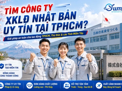 Xuất khẩu lao động nhật bản tại tphcm uy tín và bí quyết chọn lọc 2026